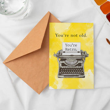 Картичка "You're not old. You're retro"